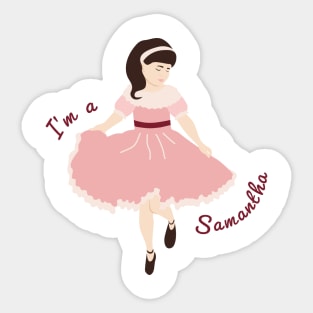 I'm a Samantha Sticker